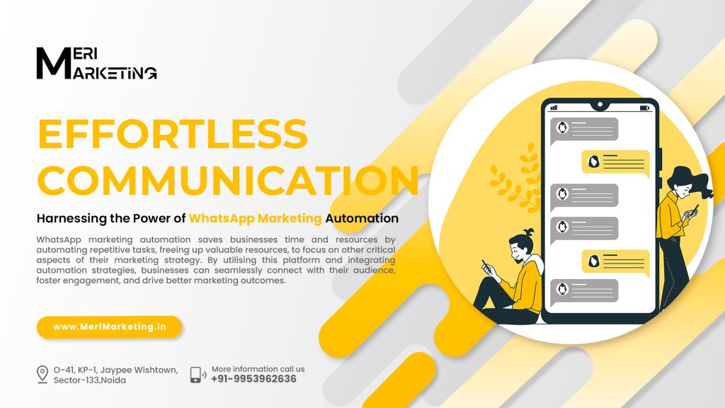 Effortless Communication: Harnessing the Power of WhatsApp Marketing Automation
